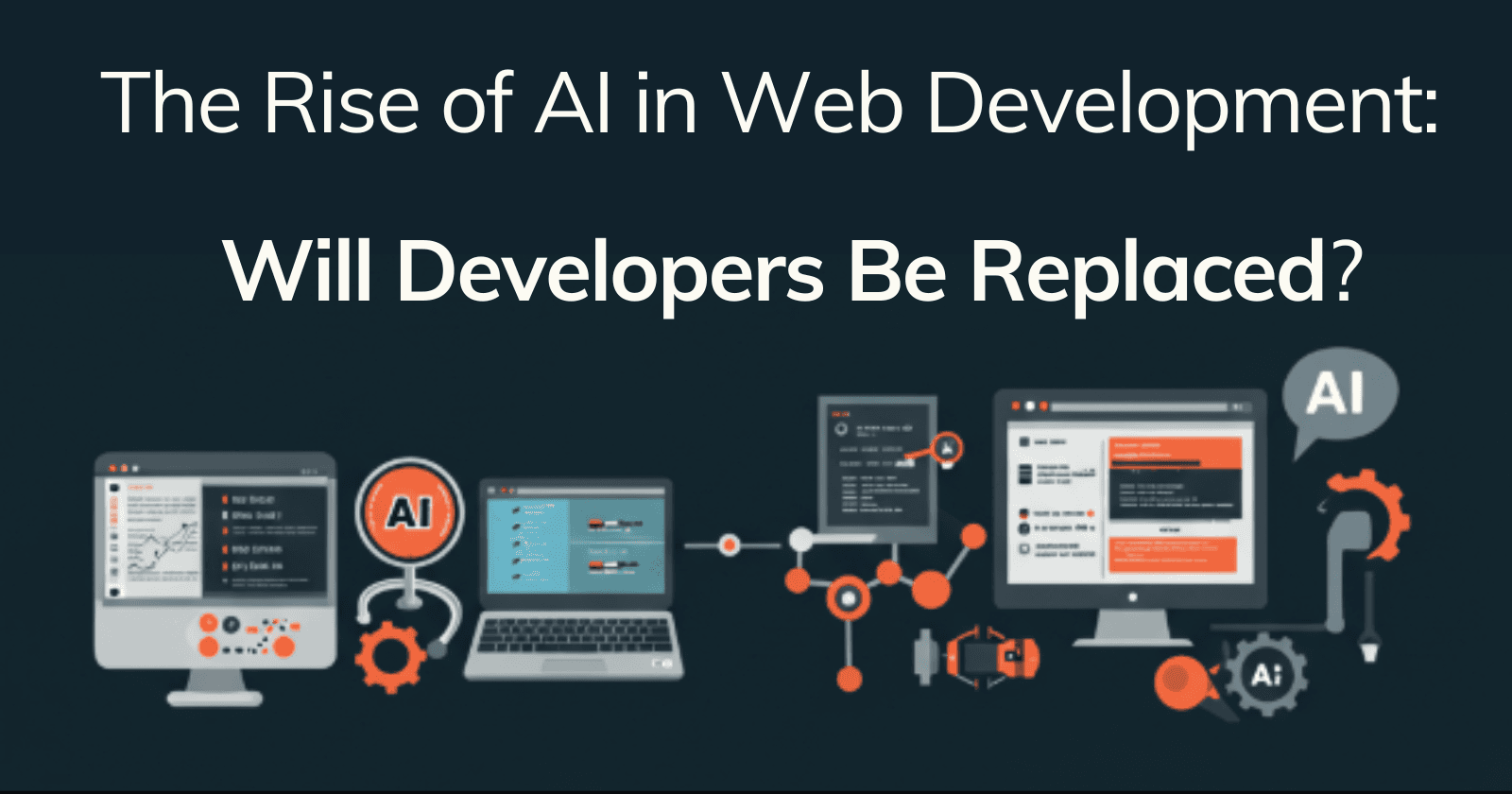 The Rise of AI in Web Development: Will Developers Be Replaced?